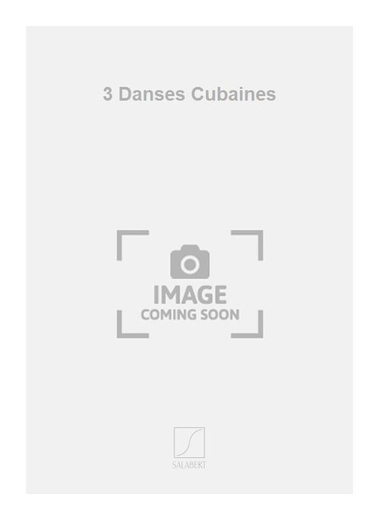 3 Danses Cubaines